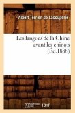 Les Langues de la Chine Avant Les Chinois (Éd.1888)