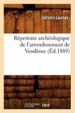 Répertoire Archéologique de l'Arrondissement de Vendôme (Éd.1889)
