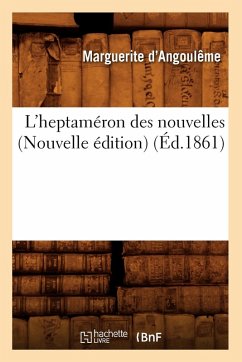 Cover L'Heptaméron Des Nouvelles (Nouvelle Édition) (Éd.1861)
