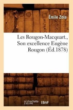 Les Rougon-Macquart., Son Excellence Eugène Rougon (Éd.1878) - Zola, Émile