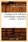 Catalogue de la Collection Minéralogique Particulière Du Roi (Éd.1817)