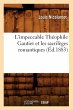 L'Impeccable Théophile Gautier Et Les... - Bild 1