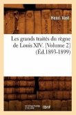 Les Grands Traités Du Règne de Louis XIV. [Volume 2] (Éd.1893-1899)