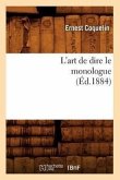 L'Art de Dire Le Monologue (Éd.1884)