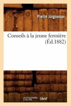 Conseils À La Jeune Fermière, (Éd.1882) - Joigneaux, Pierre