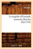 La Tragédie d'Euripide Nommée Hecuba, (Éd.1550)