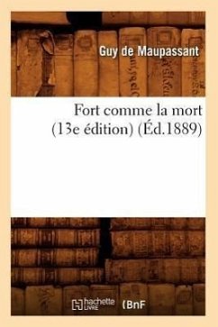 Fort Comme La Mort (13e Édition) (Éd.1889) - de Maupassant, Guy