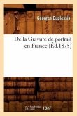 de la Gravure de Portrait En France (Éd.1875)