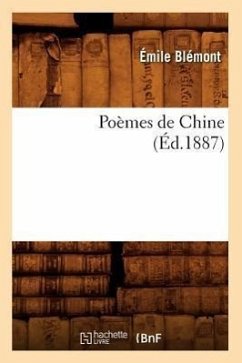 Poèmes de Chine (Éd.1887) - Blémont, Émile