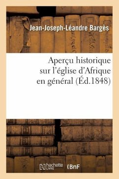 Aperçu Historique Sur l'Église d'Afrique En Général (Éd.1848) - Bargès, Jean-Joseph-Léandre