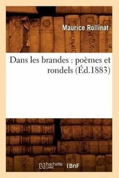 Dans Les Brandes: Poèmes Et Rondels (Éd.1883) - Rollinat, Maurice