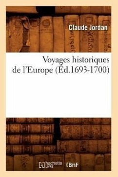 Voyages Historiques de l'Europe (Éd.1693-1700) - Jordan, Honorat de Bueil