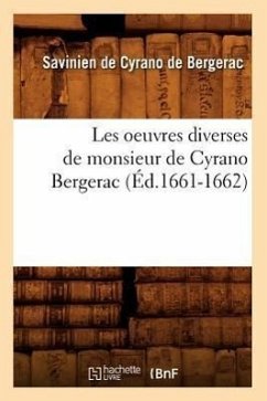 Les Oeuvres Diverses de Monsieur de Cyrano Bergerac (Éd.1661-1662) - de Cyrano de Bergerac, Savinien