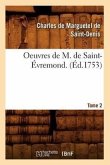 Oeuvres de M. de Saint-Évremond. T2 (Éd.1753)