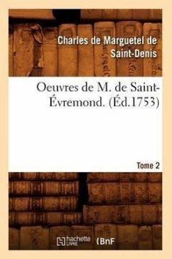 Oeuvres de M. de Saint-Évremond. T2 (Éd.1753) - Saint-Évremond, Charles de Marguetel de Saint-Denis