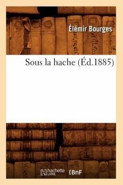 Sous La Hache (Éd.1885) - Bourges, Élémir