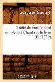 Traité Du Contrepoint Simple, Ou Chant Sur Le Livre (Éd.1739)