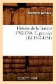 Histoire de la Terreur 1792-1794. T. Premier (Éd.1862-1881)