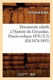 Documents Relatifs À l'Histoire Du Gévaudan. Procès-Verbaux 1876 (T.2) (Éd.1876-1893)
