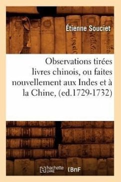 Observations Tirées Livres Chinois, Ou Faites Nouvellement Aux Indes Et À La Chine, (Ed.1729-1732) - Souciet, Étienne