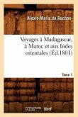 Voyages À Madagascar, À Maroc Et Aux Indes Orientales. Tome 1 (Éd.1801)