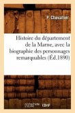Histoire Du Département de la Marne, Avec La Biographie Des Personnages Remarquables (Éd.1890)