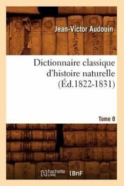 Dictionnaire Classique d'Histoire Naturelle. Tome 8 (Éd.1822-1831) - Audouin, Jean-Victor