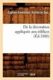 de la Décoration Appliquée Aux Édifices (Éd.1880)