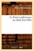 La France Pittoresque Du MIDI (Éd.1900)