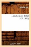 Les Chemins de Fer (Éd.1899)