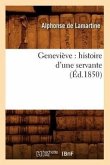 Geneviève: Histoire d'Une Servante (Éd.1850)