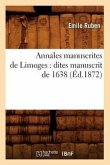 Annales Manuscrites de Limoges: Dites Manuscrit de 1638 (Éd.1872)