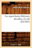 Les Supercheries Littéraires Dévoilées, (2e Éd) (Éd.1865)