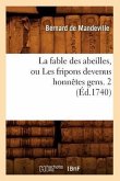 La Fable Des Abeilles, Ou Les Fripons Devenus Honnêtes Gens. 2 (Éd.1740)