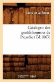 Catalogue Des Gentilshommes de Picardie (Éd.1863)