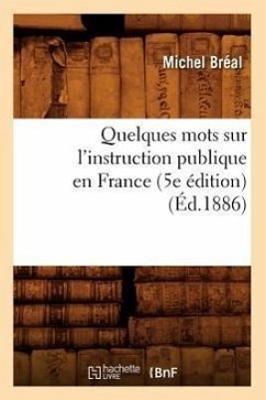 Quelques Mots Sur l'Instruction Publique En France (5e Édition) (Éd.1886) - Bréal, Michel