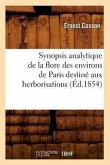 Synopsis Analytique de la Flore Des Environs de Paris Destiné Aux Herborisations (Éd.1854)