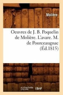 Oeuvres de J. B. Poquelin de Molière. l'Avare. M. de Pourceaugnac (Éd.1815) - Molière