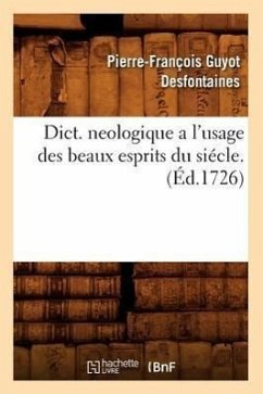 Cover Dict. Neologique a l'Usage Des Beaux Esprits Du Siécle . (Éd.1726)
