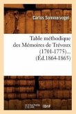 Table Méthodique Des Mémoires de Trévoux (1701-1775) (Éd.1864-1865)