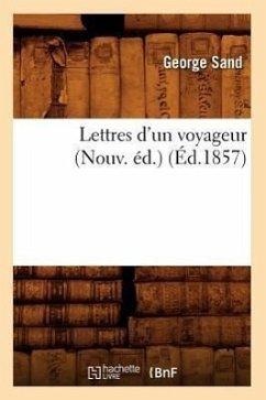 Lettres d'Un Voyageur (Nouv. Éd.) (Éd.1857) - Sand, George