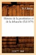 Histoire de la Prostitution Et de la... - Bild 1