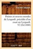 Poésies Et Oeuvres Morales de Leopardi. Précédée d'Un Essai Sur Leopardi. T2 (Éd.1880)