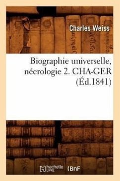 Biographie Universelle, Nécrologie 2. Cha-Ger (Éd.1841) - Sans Auteur