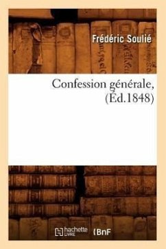 Confession Générale, (Éd.1848) - Soulié, Frédéric