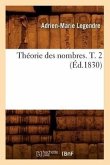 Théorie Des Nombres. T. 2 (Éd.1830)