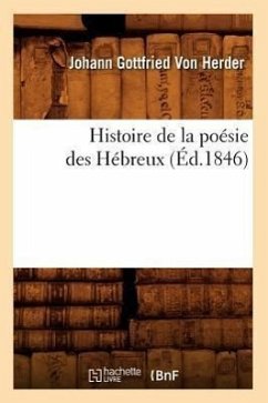 Histoire de la Poésie Des Hébreux (Éd.1846) - Herder, Johann Gottfried Von