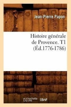 Histoire Générale de Provence. T1 (Éd.1776-1786) - Papon, Jean-Pierre