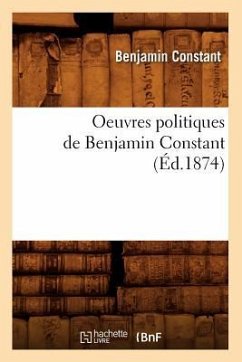 Oeuvres Politiques de Benjamin Constant (Éd.1874) - Constant, Benjamin