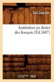 Institution Au Droict Des François (Éd.1607)